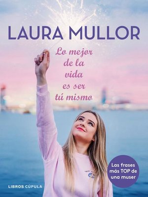 cover image of Lo mejor de la vida es ser tú mismo